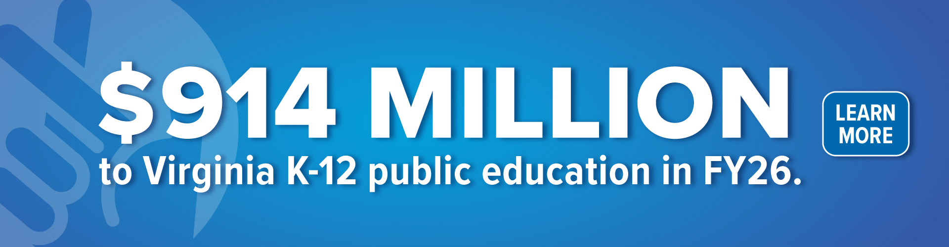 914 million to k-12 education