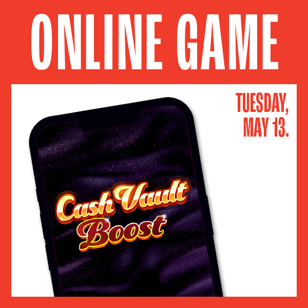 may 13 cash vault boost